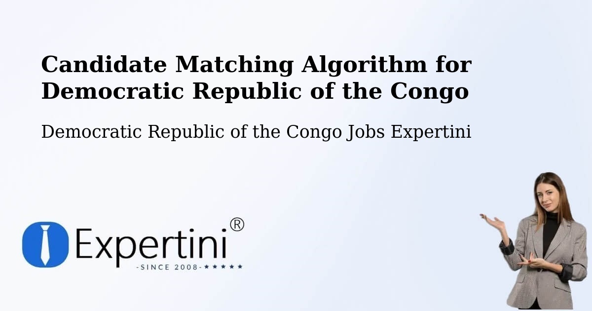 Candidate Matching Algorithm Overview – Yangambi - Democratic Republic of the Congo Jobs Expertini
