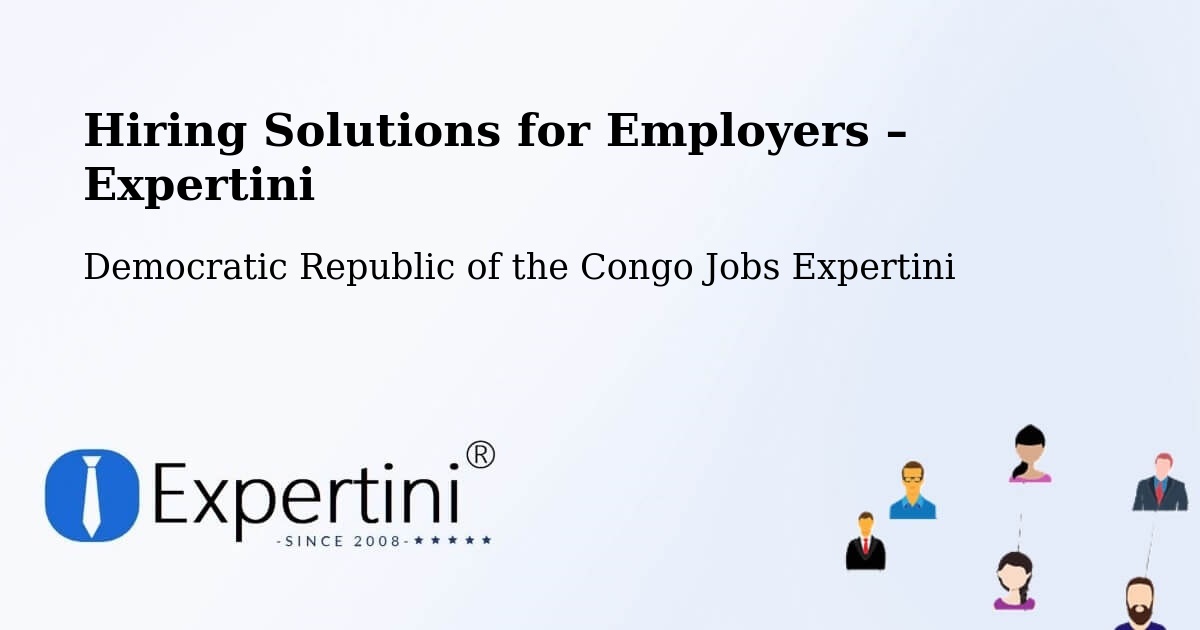 Hiring Solutions for Employers in Yangambi - Yangambi, Democratic Republic of the Congo Jobs Expertini