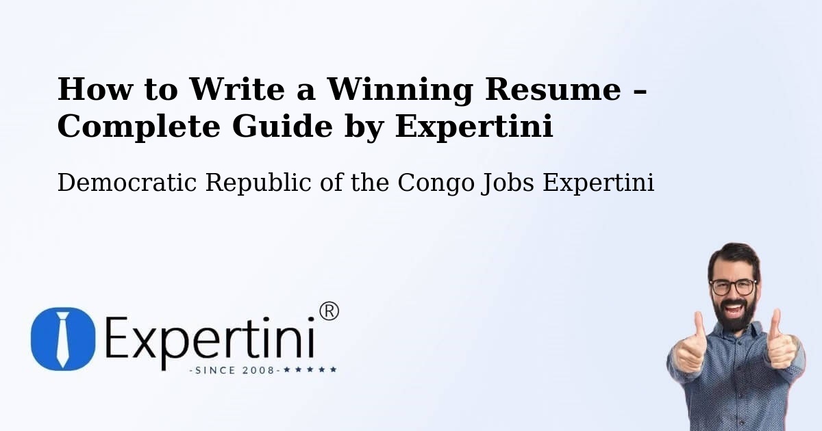 Resume Writing Guide for Job Seekers – Yangambi - Yangambi, Democratic Republic of the Congo Jobs Expertini